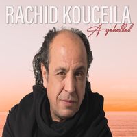 Rachid Koceila - A-yaheddad