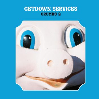 Getdown Services - Crumbs 2 (Explicit)