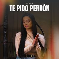 Zaira - Te Pido Perdón