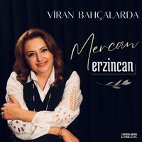 Mercan Erzincan - Viran Bahçalarda