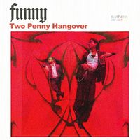 FUNNY - Two Penny Hangover