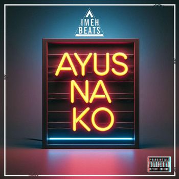 Imeh - Ayus Na ko (Explicit)
