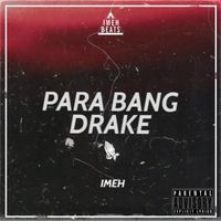 Imeh - Para Bang Drake (Explicit)