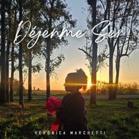 Verónica Marchetti - Déjenme Ser