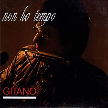 Gitano - NON HO TEMPO