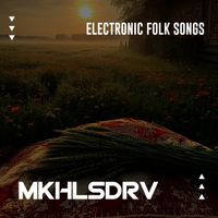 MKHLSDRV - Electronic FOLK Songs