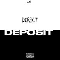 JayB - DIRECT DEPOSIT (Explicit)