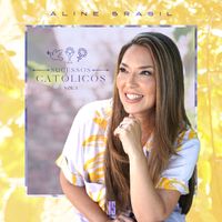 Aline Brasil - Sucessos Católicos, Vol. 1