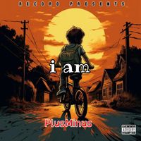 PlusMinus - I am (Explicit)