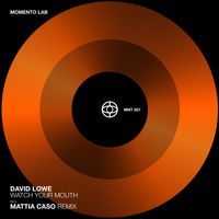 David Lowe - Watch Your Mouth