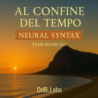 Neural Syntax - Al Confine del Tempo (Temi Musicali)