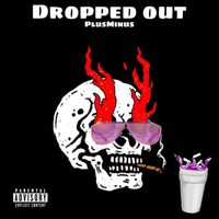 PlusMinus - Dropped Out (Explicit)