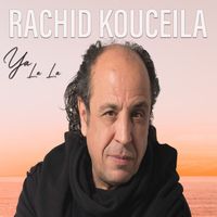 Rachid Koceila - Ya La La