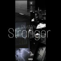 PlusMinus - Stranger (Explicit)