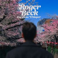 Roger Beck - Careless Whisper (Japanese Version)