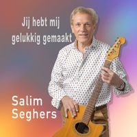 Salim Seghers - Jij Hebt Mij Gelukkig Gemaakt