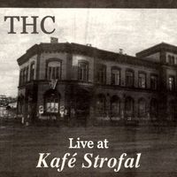 THC - Live At Kafe Strofal 21-06-1989 (Live)