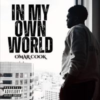 Omar Cook - In My Own World (Explicit)
