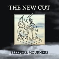 The New Cut - Sleepers, Mourners (Explicit)