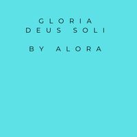 Alora - Gloria Deus Soli