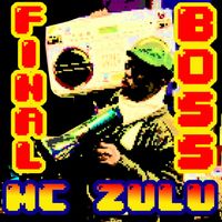 MC ZULU - Final Boss (Explicit)
