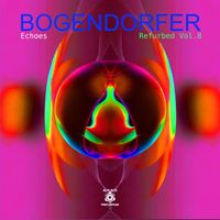 Bogendorfer - Echoes Refurbed Vol.8