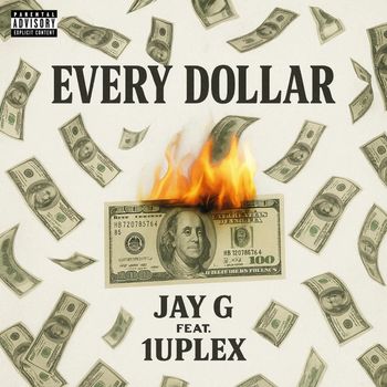 Jay G - Every Dollar (Explicit)