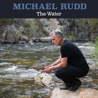 Michael Rudd - The Water