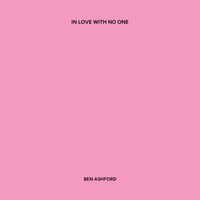 Ben Ashford - In Love With No One