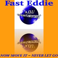 Fast Eddie - Now Move It - Never Let Go