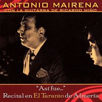 Antonio Mairena - "Así Fue...". Recital en el Taranto de Almería