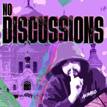 AKIMBO - No Discussions (Explicit)