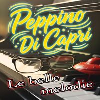 Peppino Di Capri - Le belle melodie