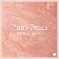 Piano Peace - Pink Noise Lullabies