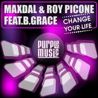 Maxdal, Roy Picone - Change Your Life (feat. B.Grace)