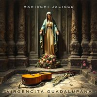Mariachi Jalisco - Virgencita Guadalupana