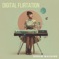 Dream Machine - Digital Flirtation