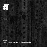 Neither Nor - Forlorn