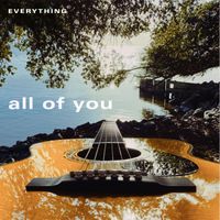 Everything - All of You