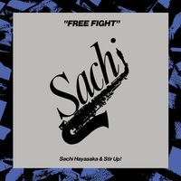 Sachi Hayasaka & Stir Up - Free Fight (Remastered)