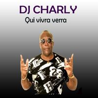 DJ CHARLY - Qui vivra verra