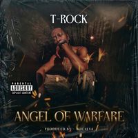 T-Rock - Angel of Warfare (Explicit)