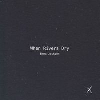 Emma Jackson - When Rivers Dry
