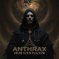 Anthrax - Hear Your Doctor!!