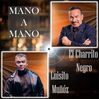 El Charrito Negro - Mano A Mano