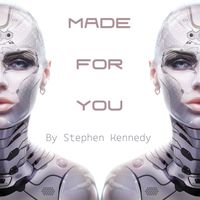Stephen Kennedy - Made For You