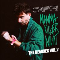 Capri - Mamma Killer Night The Remixes, Vol. 2