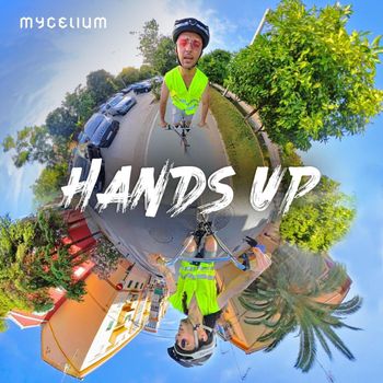MYCELIUM - Hands Up