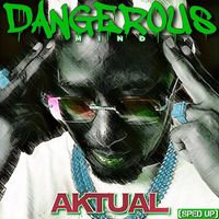 Aktual - Dangerous Mind (Sped Up) (Explicit)