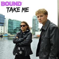 Bound - Take Me